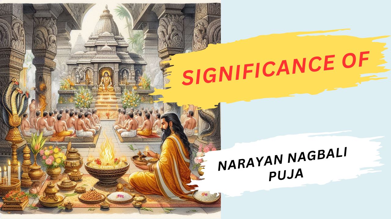 Importance of Narayan Nagbali Puja